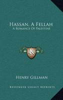 Hassan: a Fellah. A Romance of Palestine. 1241582599 Book Cover