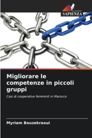 Migliorare le competenze in piccoli gruppi: Casi di cooperative femminili in Marocco 6205924048 Book Cover