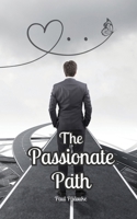 The Passionate Path 9916870780 Book Cover