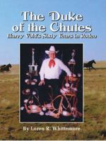 The Duke of the Chutes: Harry Vold's Sixty Years in Rodeo 0865411034 Book Cover