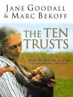 The Ten Trusts: What We Must Do to Care for The Animals We Love 0060556110 Book Cover
