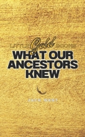 What Our Ancestors Knew (Little Gold Books) B0CWPMFSV2 Book Cover