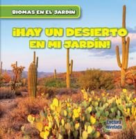 Hay Un Desierto En Mi Jardin! (There's a Desert in My Backyard!) 1482462117 Book Cover