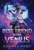 My Best Friend Runs Venus 173372740X Book Cover