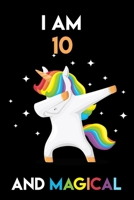 Unicorn Journal I am 10 And Magical: Unicorn Journal for girls and boys (10 Years Old) Birthday Gift for kids: Lined Notebook / Journal Gift, 100 Pages, 6x9, Soft Cover, Matte Finish 1660539552 Book Cover