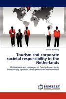 Tourism and corporate societal responsibility in the Netherlands 3847371568 Book Cover