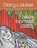 New Normal 2021: Compassionate words during the Pandemic of 2020 B08Y3XFR2V Book Cover