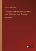 Geschichte des Materialismus und Kritik seiner Bedeutung in der Gegenwart: Zweites Buch 3368644440 Book Cover