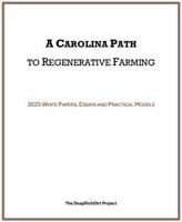 A Carolina Path to Regenerative Farming: 2025 White Papers, Essays and Practical Models 1955597189 Book Cover