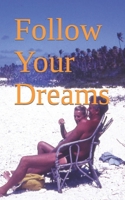 Follow Your Dreams B0BVTFZWCC Book Cover