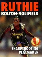 Ruthie Bolton-Holifield: Sharpshooting Playmaker (Sports Achievers Biographies) 0822536668 Book Cover