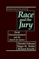 Race and the Jury:: Racial Disenfranchisement and the Search for Justice (Plenum Series in Crime and Justice) 0306441446 Book Cover