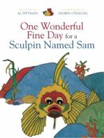 One Wonderful Fine Day for a Sculpin Named Sam 0919948863 Book Cover