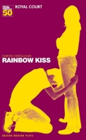 Rainbow Kiss (Oberon Modern Plays) 1840026472 Book Cover
