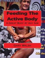 Bodymagic - A Great Body At Any Age: Feeding The Active Body 1497373387 Book Cover