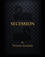 Secession by Western Australia 1764485114 Book Cover