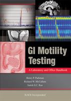 GI Motility Testing: A Laboratory and Office Handbook 1556429584 Book Cover