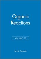 Organic Reactions, Volume 53 0471326097 Book Cover