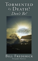 Tormented by Death? Don't Be! null Book Cover