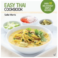 Easy Thai Cookbook: The Step By Step Guide To Deliciously Easy Thai Food At Home (Easy Cookbook) 143512121X Book Cover