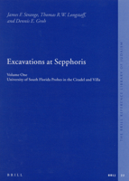 Excavations at Sepphoris: Volume One: University of South Florida Probes in the Citadel and Villa 9004126260 Book Cover