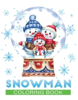 snowman coloring book: An Adult Christmas Coloring Book Featuring 30+ Fun, Easy & beautiful Christmas snowman designs for Holiday Fun, Stress Relief and Relaxation B08M83X4B9 Book Cover