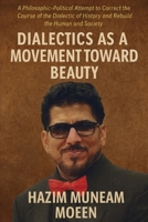 A Philosophical–Political Attempt to Correct the Course of the Dialectic of History and Rebuild the Human and Society B0GCG8DP5S Book Cover
