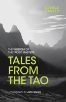 Tales from the Tao: The Wisdom of the Taoist Masters (Eternal Moments) 1844834859 Book Cover