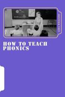 How to Teach Phonics 1499388675 Book Cover