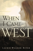 When I Came West 0806140593 Book Cover