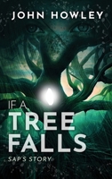 If a Tree Falls: Sap's Story 1923172581 Book Cover