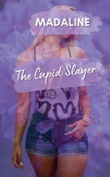 The Cupid Slayer B0DTT9Q4HK Book Cover