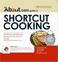 The About.com Guide to Shortcut Cooking: 225 Simple and Delicious Recipes for the Chef on the Go (About.Com Guides) 1598692739 Book Cover