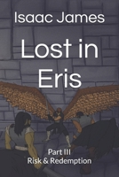 Lost in Eris: Part III - Risk & Redemption (The World of Quesrian) B0FL2WVQS1 Book Cover