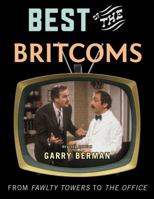 Best of the Britcoms: From Fawlty Towers to Absolutely Fabulous 1589795660 Book Cover