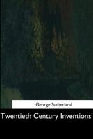 Twentieth Century Inventions: A Forecast 1544733720 Book Cover
