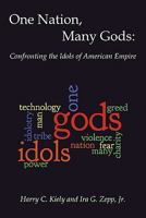 One Nation, Many Gods: Confronting the Idols of American Empire 0976389282 Book Cover