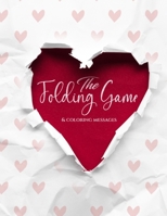 the folding game and coloring love: Folding Game Pages and coloring lovely messages Pages B0932JC5PD Book Cover