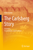 The Carlsberg Story : Founders, Foundations and Fortunes 3030526690 Book Cover