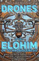 Drones of the Elohim: Insects, Intelligence, and the Artificial-Natural Divide: On Technobiogenesis: How Flies May Be Planetary Probes and Why “Artificial Intelligence” Is a Misnomer B0FL2LQWRB Book Cover