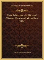 Color Inheritance In Mice And Wonder Horses And Mendelism 1166401006 Book Cover