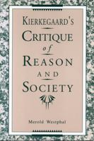 Kierkegaard's Critique of Reason and Society 027100830X Book Cover