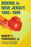 Boxing in New Jersey, 1900-1999 078649476X Book Cover