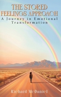The Stored Feelings Approach: A Journey in Emotional Transformation B0H7KX6G8S Book Cover