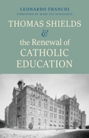 Thomas Shields and the Renewal of Catholic Education 1949822389 Book Cover