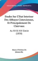 Études Sur L'État Intérieur Des Abbayes Cisterciennes 2012544266 Book Cover