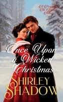 Once Upon a Wicked Christmas: A Steamy Christmas Novel Prequel to The Wicked Rakes Series B0CP6B3HBK Book Cover