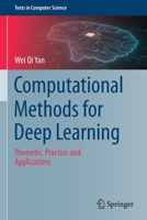 Computational Methods for Deep Learning: Theoretic, Practice and Applications (Texts in Computer Science) 3030610837 Book Cover