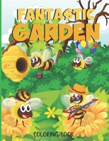 Fantastic gardens Coloring Book: Mystery garden Flowers, Animals, and Floral Adventure Relaxation activity book B08SB6S5N7 Book Cover