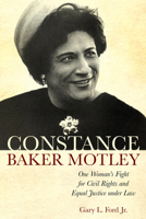 Constance Baker Motley: One Woman's Fight for Civil Rights and Equal Justice under Law 0817319573 Book Cover